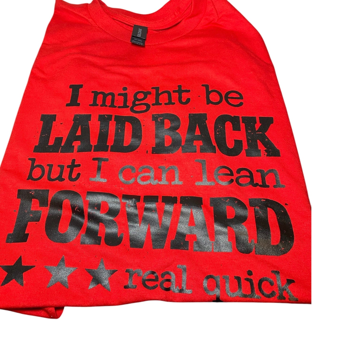 I might be laid back but I can lean forward real quick